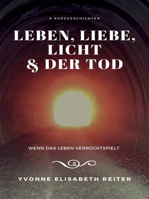cover image of Leben, Liebe, Licht & der Tod